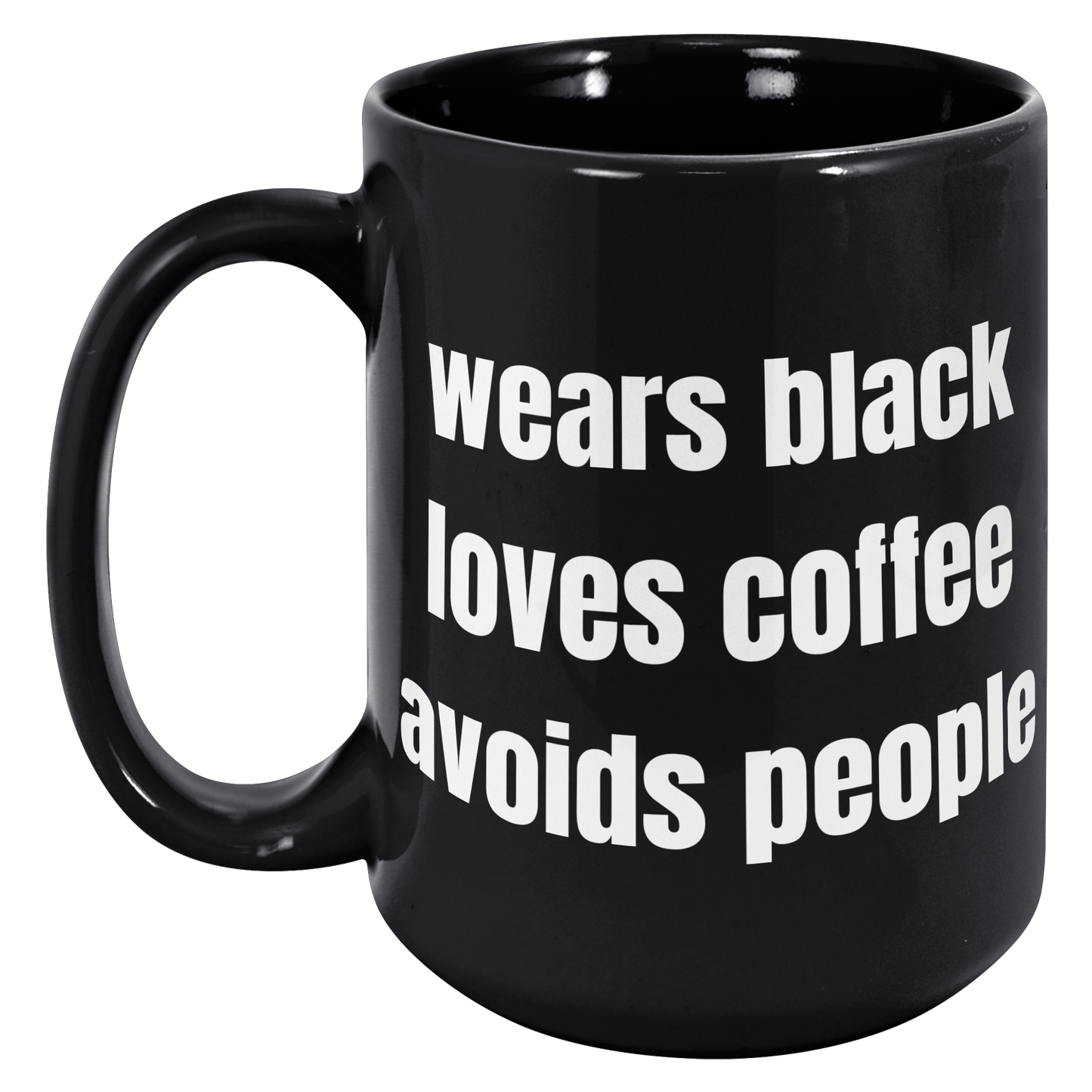 Wears_Black_Loves_Coffee_Hates_People__15oz_Black_LH_Mockup.png