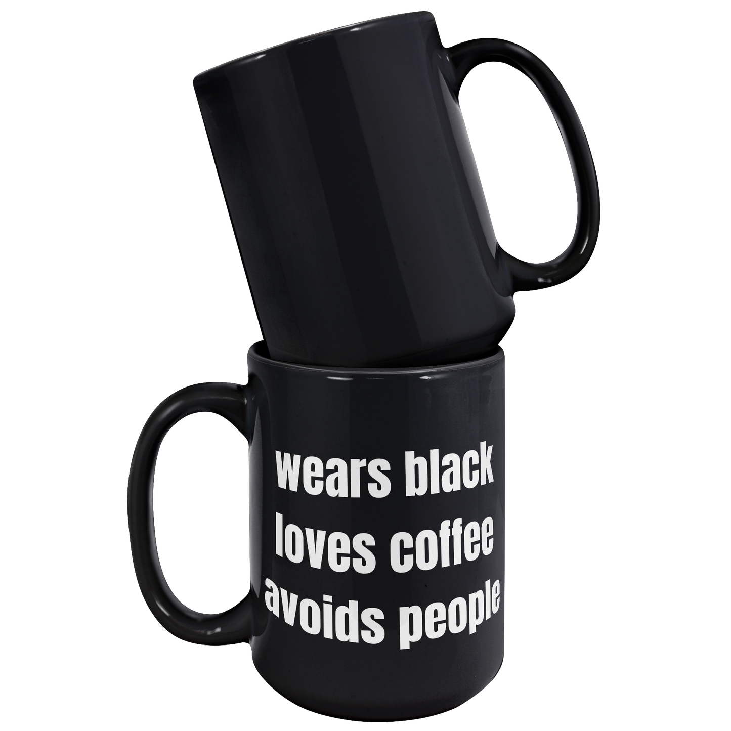 Wears_Black_Loves_Coffee_Hates_People__15oz_Black_Stacked_Mockup.png