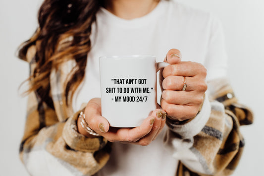 That Ain't Got Shit to Do With Me 15oz Mug